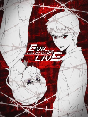 Evil or Live
